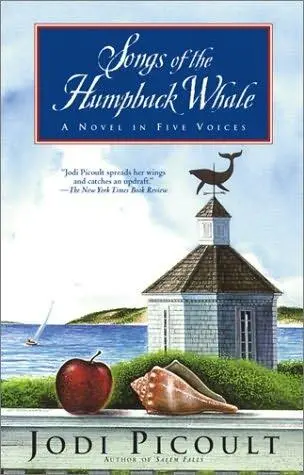 Jodi Picoult Songs of the Humpback Whale A Novel in Five Voices TO TIM FOR - фото 1