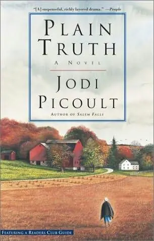 Plain Truth Jodi Picoult ACKNOWLEDGMENTS Once again I find myself indebted - фото 1