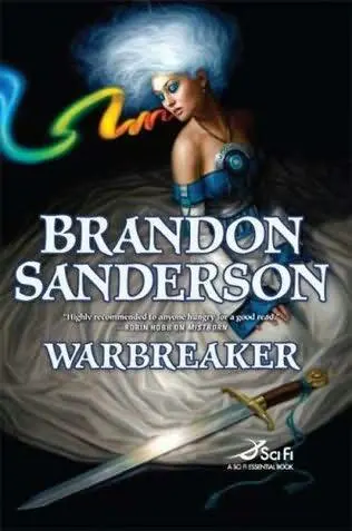 Warbreaker Brandon Sanderson For Emily who said yes Acknowledgments - фото 1