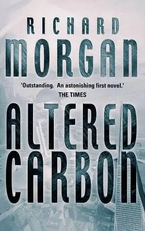 ALTERED CARBON RICHARD MORGAN ACKNOWLEDGEMENTS There is a vast distance - фото 1