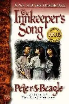 INNKEEPERS SONG Peter S Beagle FOR PADMA HEJMADI at last and for always If - фото 1