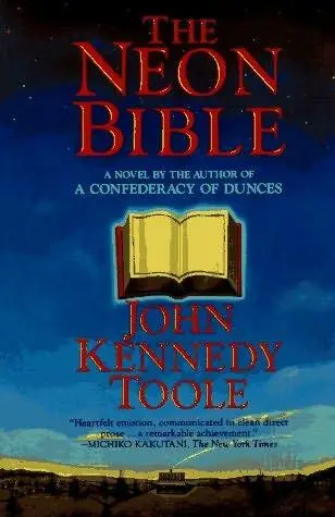 The Neon Bible by John Kennedy Toole Introduction The novel you hold in - фото 1