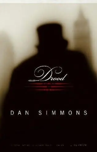 Drood Dan Simmons What brought good Wilkies genius nigh perdition Some - фото 1