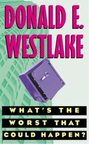 WHATS THE WORST THAT COULD HAPPEN By Donald E Westlake A book in the - фото 1