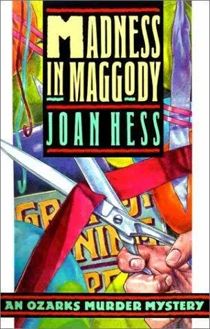 Joan Hess Madness In Maggody The fourth book in the Arly Hanks series 1991 1 - фото 1