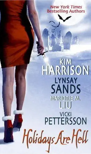 Holidays are Hell By Kim Harrison Lynsay Sands Vicki Pettersson Marjorie Liu - фото 1