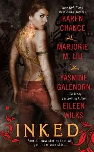 INKED Karen Chance Marjorie M Liu Yasmine Galenorn Eileen Wilks SKIN - фото 1