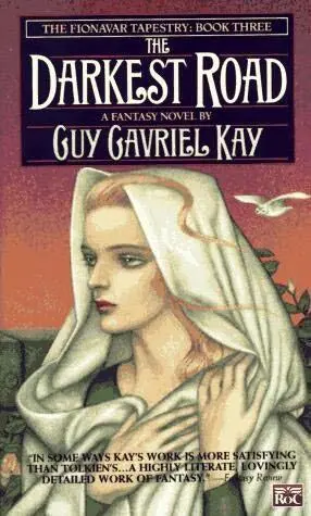 THE DARKEST ROAD Guy Gavriel Kay Summary of Books One and Two In The Summer - фото 1