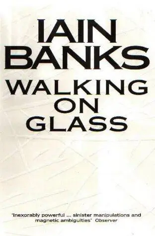 Walking on Glass Iain Banks PART ONE THEOBALDS ROAD He walked through the - фото 1