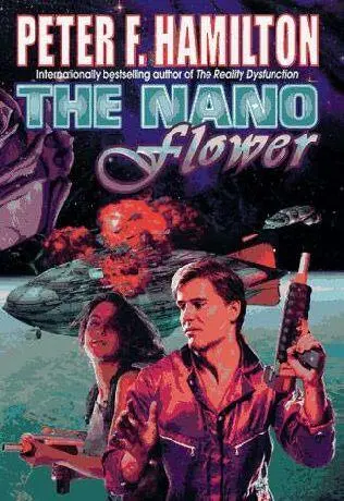 The Nano Flower by Peter F Hamilton CHAPTER ONE Suzi crapped the - фото 1