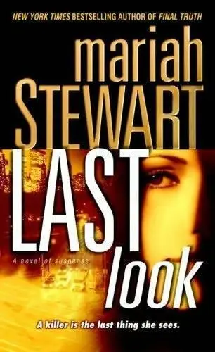 Mariah Stewart Last Look The first book in the Last series 2007 For Dennis - фото 1