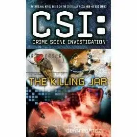 Donn Cortez The Killing Jar A book in the CSI Crime Scene Investigation - фото 1