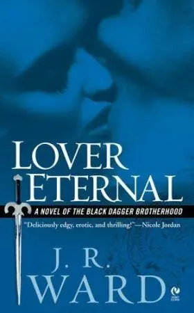 LOVER ETERNAL Black Dagger Brotherhood Series Book 2 J R Ward - фото 1