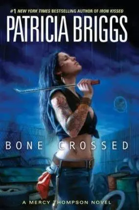 BONE CROSSED Mercedes Thompson Series Book 4 Patricia Briggs - фото 1