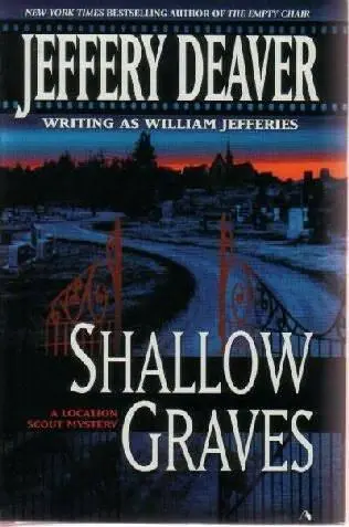 Jeffery Deaver Shallow Graves The first book in the John Pellam series 1992 - фото 1