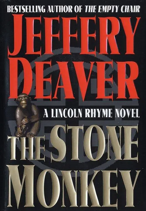 Jeffery Deaver The Stone Monkey The fourth book in the Lincoln Rhyme series - фото 1