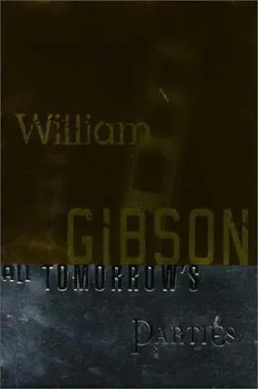 All Tomorrows Parties William Gibson 2000 1 CARDBOARD CITY THROUGH this - фото 1