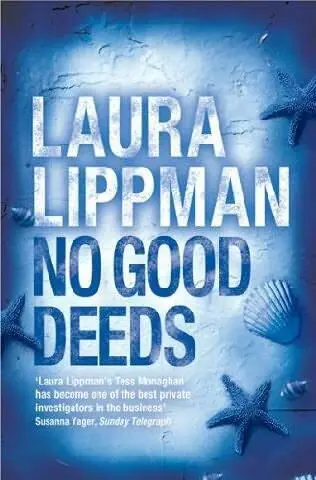 Laura Lippman No Good Deeds The ninth book in the Tess Monaghan series 2006 - фото 1