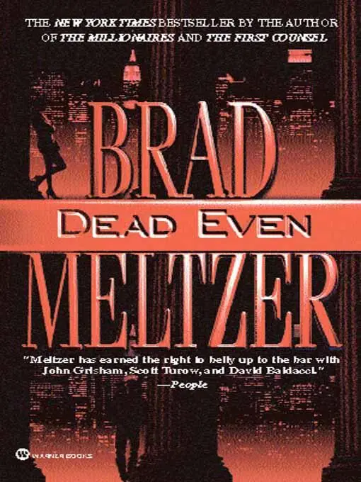 Brad Meltzer Dead Even Copyright 1998 For Cori who couldnt possibly mean - фото 1