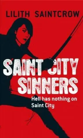 Saint City Sinners Dante Valentine series book 4 Lilith Saintcrow For - фото 1