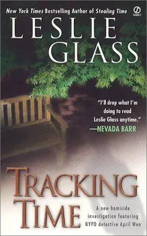 Leslie Glass Tracking Time The sixth book in the April Woo series 2000 For - фото 1