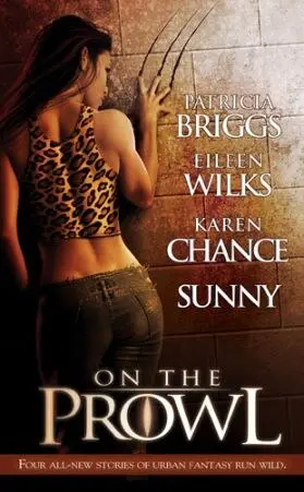 ON THE PROWL By Patricia Briggs Eileen Wilks Karen Chance Sunny - фото 1