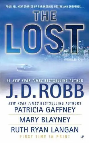 J D RoBB Patricia Gaffney Mary Blayney Ryan Langan The Lost Missing in - фото 1