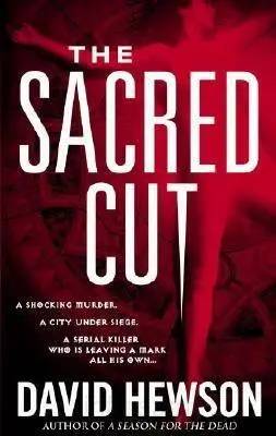 David Hewson The Sacred Cut The third book in the Nic Costa series 2005 - фото 1