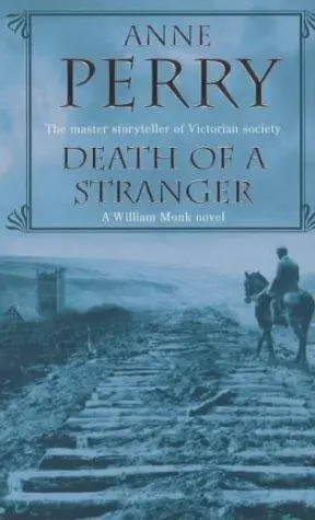 Anne Perry Death Of A Stranger Book 13 in the William Monk series 2002 To - фото 1