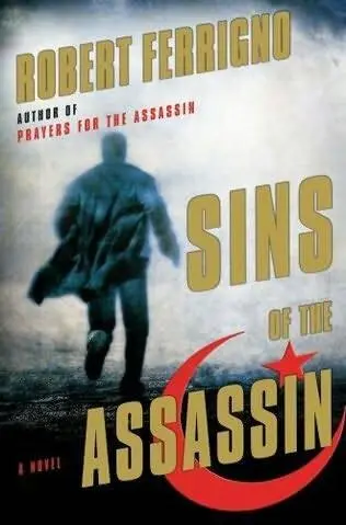 Robert Ferrigno Sins of the Assassin The second book in the Assassin series - фото 1