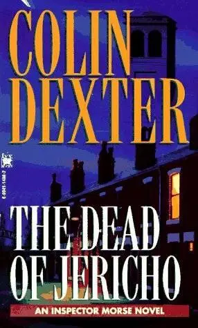 Colin Dexter The Dead of Jericho The fifth book in the Inspector Morse series - фото 1