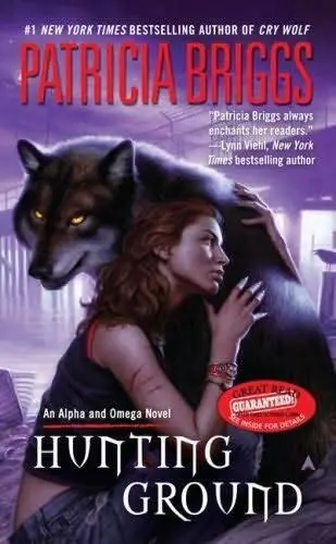 Patricia Briggs Hunting Ground The second book in the Alpha and Omega series - фото 1