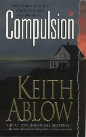 Keith Ablow Compulsion The third book in the Frank Clevenger series 2002 - фото 1