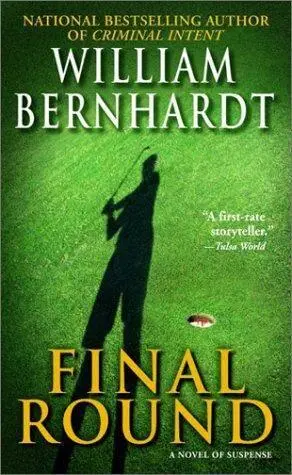 William Bernhardt Final Round The Club wants no publicity except with respect - фото 1