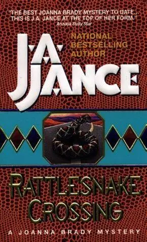 J A Jance Rattlesnake Crossing The sixth book in the Joanna Brady series - фото 1