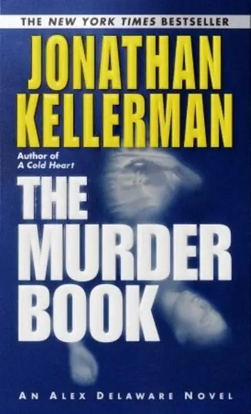 Jonathan Kellerman The Murder Book Book 16 in the Alex Delaware series 2002 - фото 1