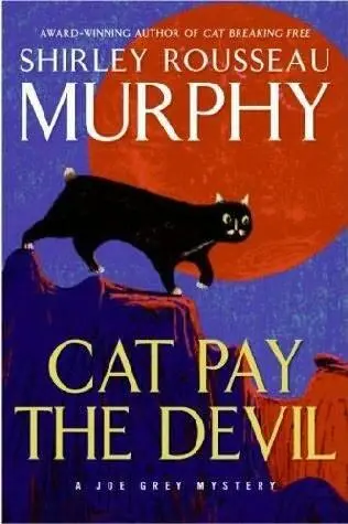 Shirley Rousseau Murphy Cat Pay the Devil Book 12 in the Joe Grey series 2007 - фото 1