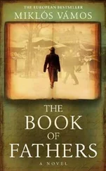Miklós Vámos - The Book of Fathers