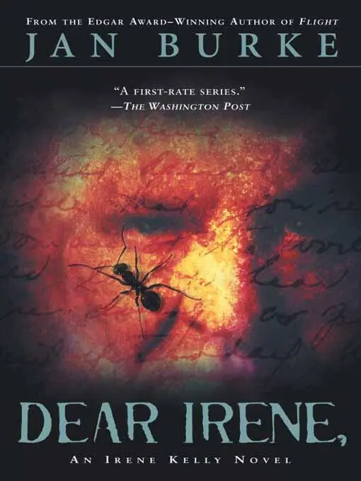 Jan Burke Dear Irene The third book in the Irene Kelly series 1995 For My - фото 1