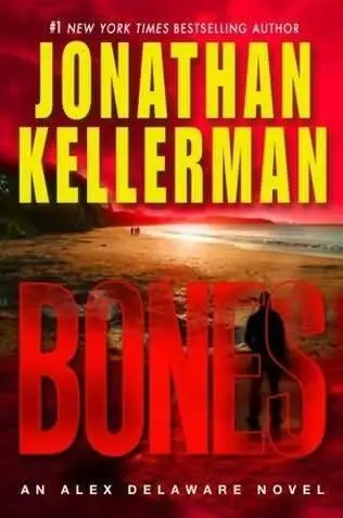 Jonathan Kellerman Bones Book 23 in the Alex Delaware serie 2008 To Lila - фото 1