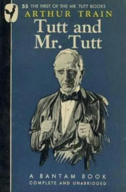 Arthur Train Tutt and Mr Tutt The Human Element Although men flatter - фото 1