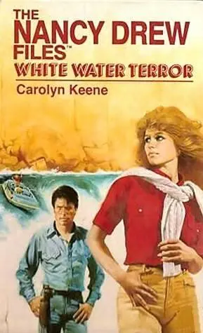 Carolyn Keene White Water Terror Nancy Drew Files Case 6 1987 Chapter One - фото 1