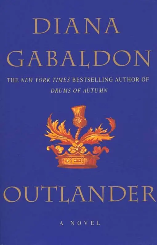 Diana Gabaldon Outlander aka Cross Stitch The first book in the Outlander - фото 1