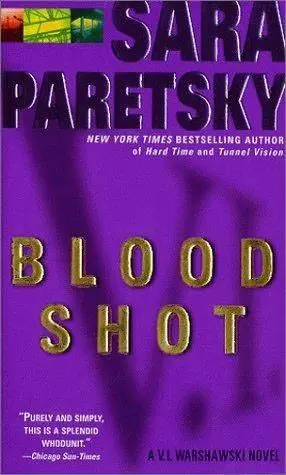 Sara Paretsky Blood Shot The fifth book in the VI Warshawski series 1988 - фото 1