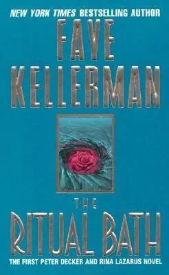 Faye Kellerman The Ritual Bath The first book in the Peter Decker and Rina - фото 1