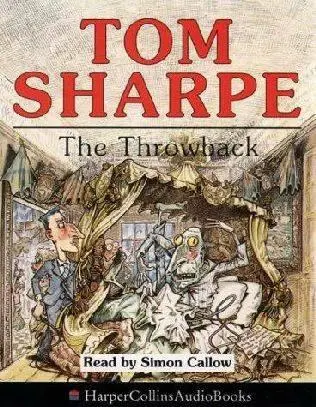 Tom Sharpe The Throwback Chapter one It could be said of Lockhart Flawse - фото 1