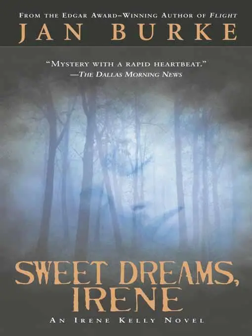 Jan Burke Sweet Dreams Irene The second book in the Irene Kelly series 1994 - фото 1