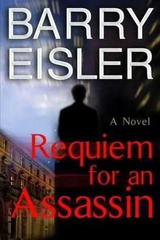 Barry Eisler Requiem for an Assassin The sixth book in the John Rain series - фото 1