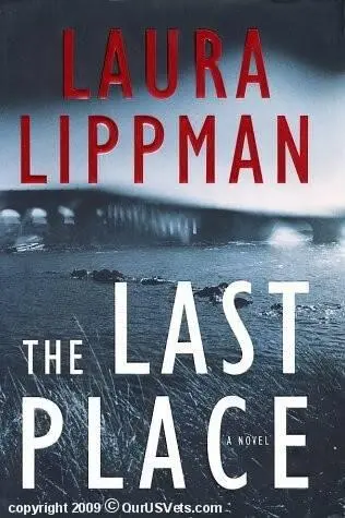 Laura Lippman The Last Place The seventh book in the Tess Monaghan series - фото 1