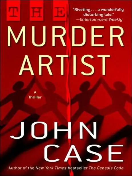 John Case The Murder Artist Copyright 2004 by John Case To Sam Johnson - фото 1